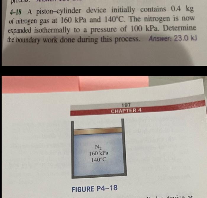4 18 A Piston Cylinder Device Initially Contains 0 4 Kg Of Nitrogen Gas At 160 Kpa And 140 C The Nitrogen Is Now Expand 1
