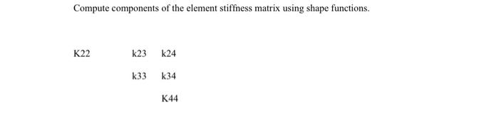 Consider The Beam Bending Problem Shown Below Using One Element And Assuming That The Beam Length Is L Modulus Of Elas 2