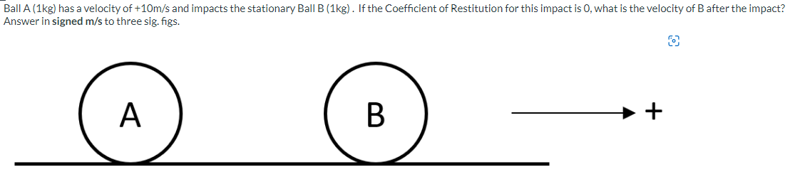 3all A 1 Kg Has A Velocity Of 10 M S And Impacts The Stationary Ball B 1kg If The Coefficient Of Restitution For T 1