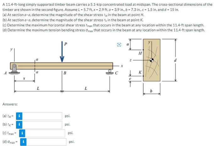 A 11 4 Ft Long Simply Supported Timber Beam Carries A 5 1 Kip Concentrated Load At Midspan The Cross Sectional Dimensi 1