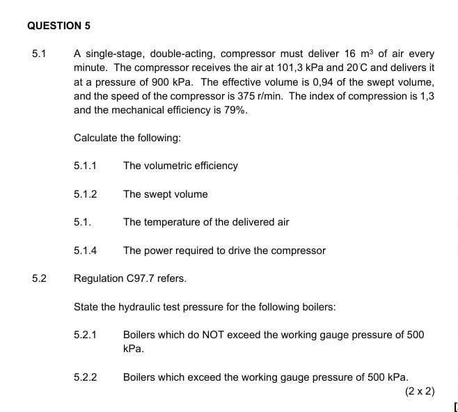 Tion 5 A Single Stage Double Acting Compressor Must Deliver 16 M3 Of Air Every Minute The Compressor Receives The Air 1