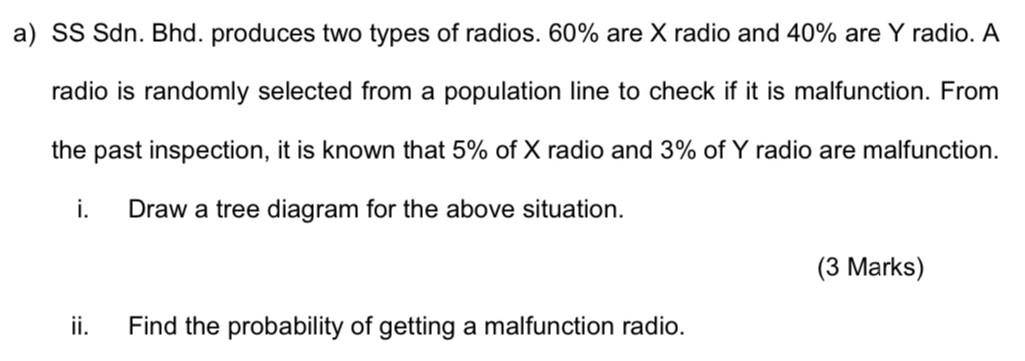 A Ss Sdn Bhd Produces Two Types Of Radios 60 Are X Radio And 40 Are Y Radio A Radio Is Randomly Selected From A P 1