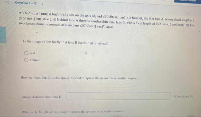Question 3 Of 5 A V6 93 Text Mm High Firefly Sits On The Axis Of And 10 5 Text Cm In Front Of The Thin Lens A 1