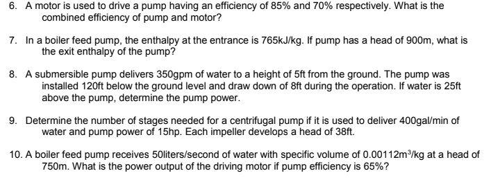 6 A Motor Is Used To Drive A Pump Having An Efficiency Of 85 And 70 Respectively What Is The Combined Efficiency Of 1