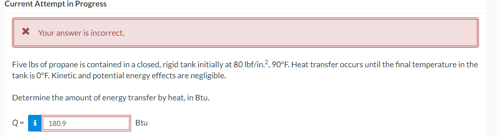 Five Lbs Of Propane Is Contained In A Closed Rigid Tank Initially At 80lbf In2 90 F Heat Transfer Occurs Until The Fin 1