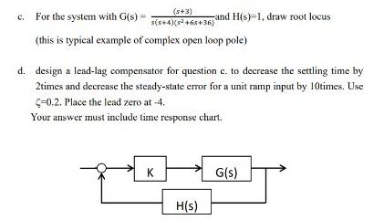 C For The System With G S S S 4 S2 6s 36 S 3 And H S 1 Draw Root Locus This Is Typical Example Of Complex Open 1