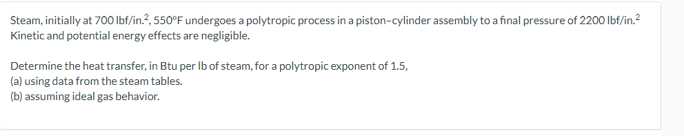 Steam Initially At 700lbf In2 550 F Undergoes A Polytropic Process In A Piston Cylinder Assembly To A Final Pressure Of 1