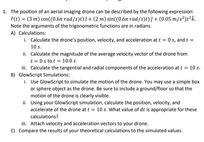 1 The Position Of An Aerial Imaging Drone Can Be Described By The Following Expression F T 3 M Cos 0 61 Rad S T 1
