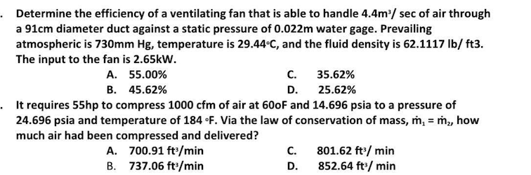 Determine The Efficiency Of A Ventilating Fan That Is Able To Handle 4 4 M3 Sec Of Air Through A 91 Cm Diameter Duct Aga 1