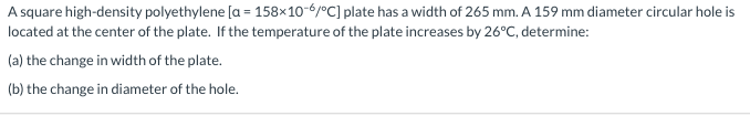 A Square High Density Polyethylene A 158 10 6 C Plate Has A Width Of 265 Mm A 159 Mm Diameter Circular Hole Is Locat 1