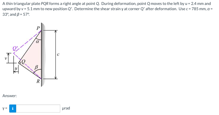 A Thin Triangular Plate Pqr Forms A Right Angle At Point Q During Deformation Point Q Moves To The Left By U 2 4 Mm An 1