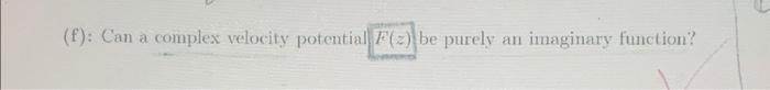 F Can A Complex Velocity Potential Be Purely An Imaginary Function 1