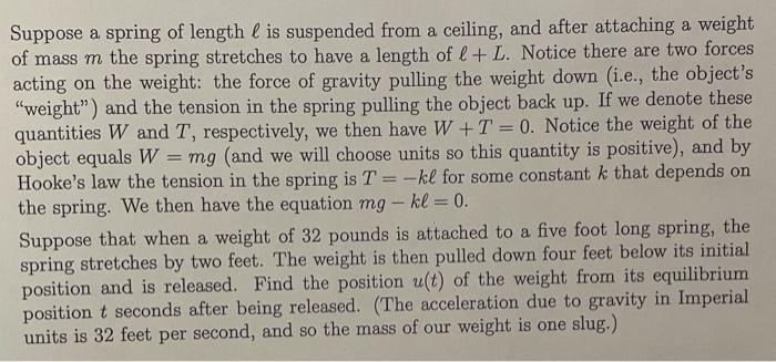 Suppose A Spring Of Length L Is Suspended From A Ceiling And After Attaching A Weight Of Mass M The Spring Stretches To 1