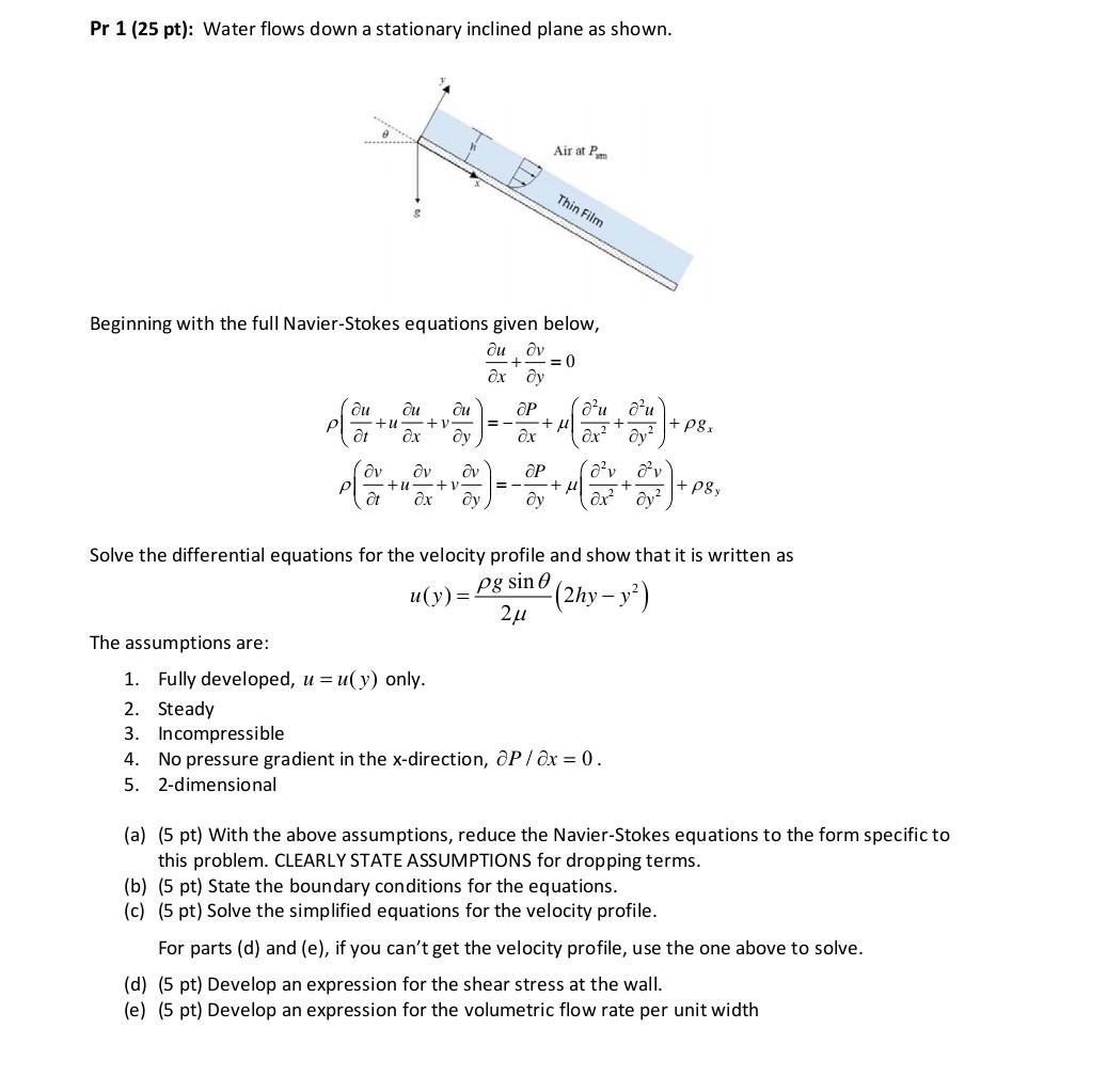Pr 1 25 Pt Water Flows Down A Stationary Inclined Plane As Shown Beginning With The Full Navier Stokes Equations Giv 1