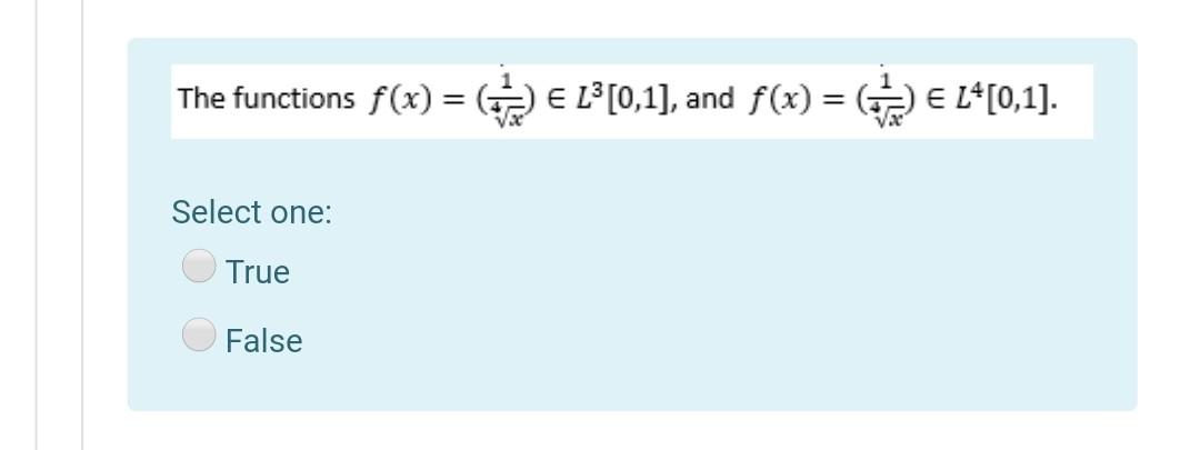 The Functions F X E L 0 1 And F X E 2 0 1 E L Select One True False 1