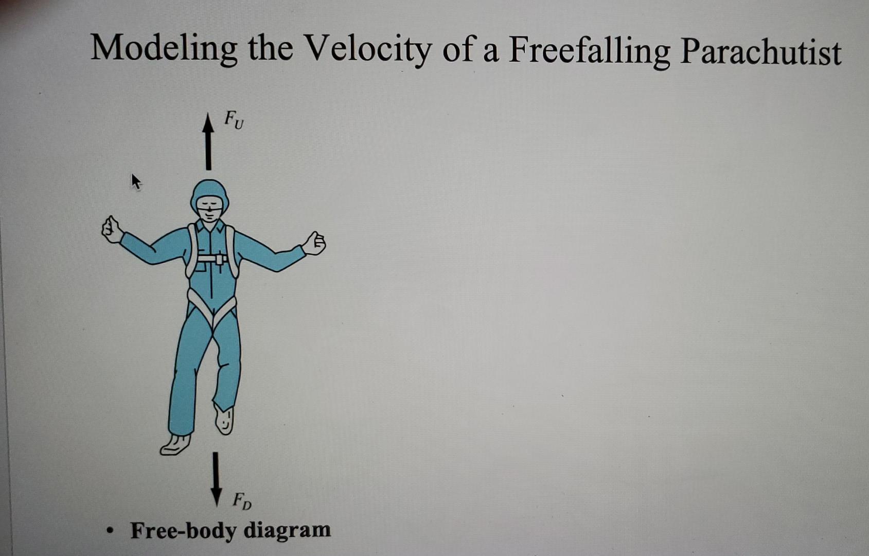 Modeling The Velocity Of A Freefalling Parachutist 1