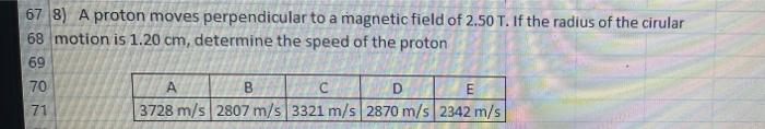 67 8 A Proton Moves Perpendicular To A Magnetic Field Of 2 50 T If The Radius Of The Cirular 68 Motion Is 1 20 Cm Det 1