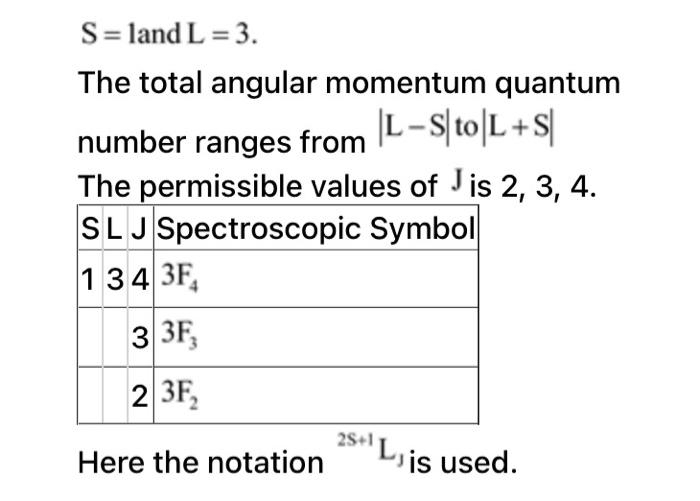 S Land L 3 The Total Angular Momentum Quantum Number Ranges From L S To L S The Permissible Values Of Jis 2 3 4 Sl 1