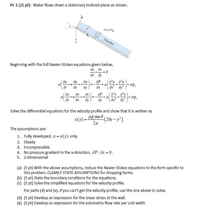 Pr 1 25 Pt Water Flows Down A Stationary Inclined Plane As Shown Beginning With The Full Navier Stokes Equations Giv 1