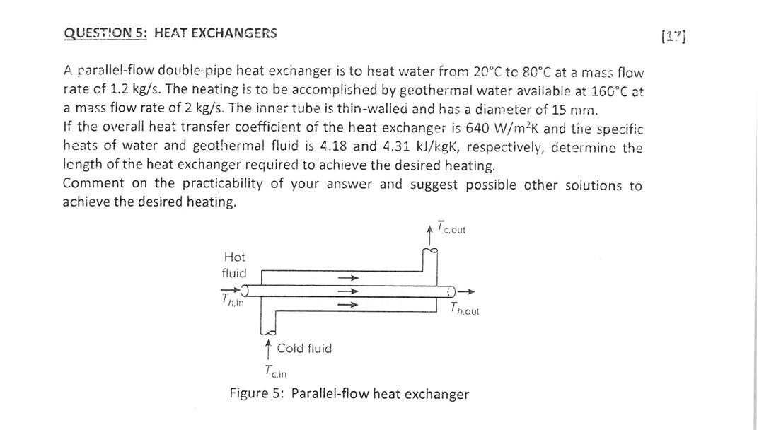 A Parallel Flow Double Pipe Heat Exchanger Is To Heat Water From 20 C To 80 C At A Mass Flow Rate Of 1 2 Kg S The Neat 1