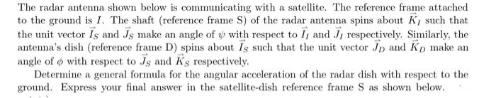 The Radar Antenna Shown Below Is Communicating With A Satellite The Reference Frame Attached To The Ground Is I The Sh 2