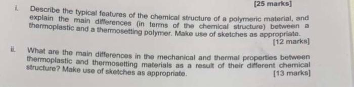 25 Marks I Describe The Typical Features Of The Chemical Structure Of A Polymeric Material And Explain The Main Diff 1