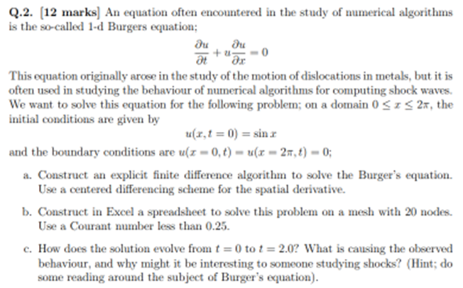 Q 2 12 Marks An Equation Often Encountered In The Study Of Numerical Algorithms Is The So Called 1 D Burgers Equation 1
