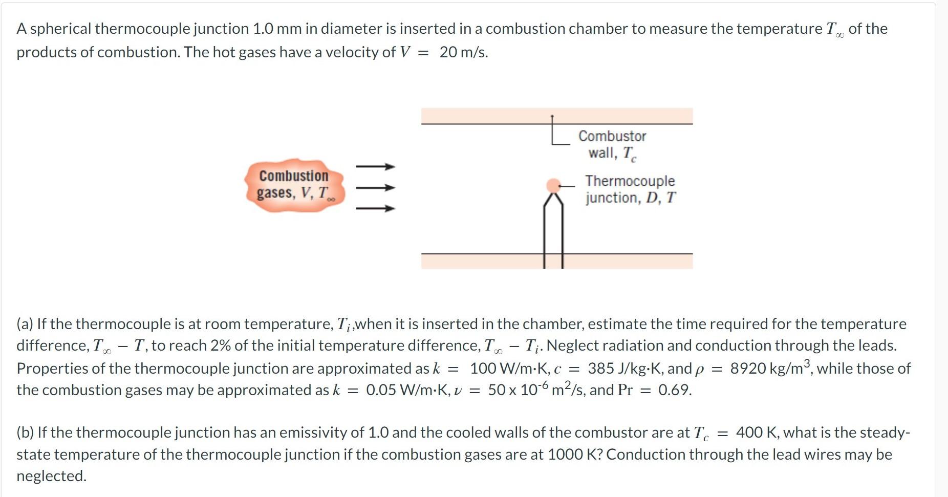 A Spherical Thermocouple Junction 1 0 Mm In Diameter Is Inserted In A Combustion Chamber To Measure The Temperature T 1