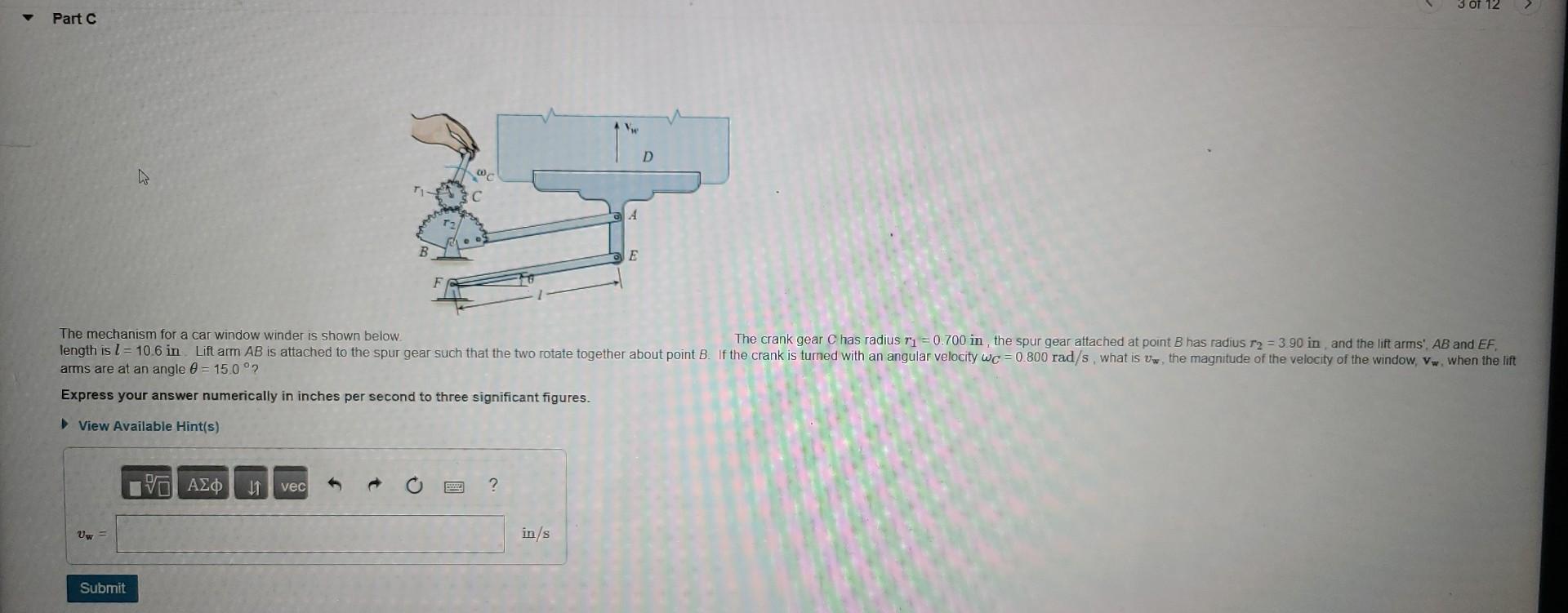 The Mechanism For A Car Window Winder Is Shown Below The Crank Gear C Has Radius R1 0 700in The Spur Gear Attached At 1