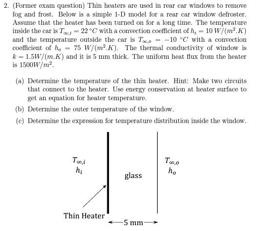 2 Former Exam Question Thin Heaters Are Used In Rear Car Windows To Remove Fog And Frost Below Is A Simple 1 D Model 1