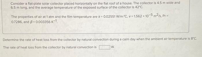 Consider A Flat Plate Solar Collector Placed Horizontally On The Flat Roof Of A House The Collector Is 4 5 M Wide And 6 1