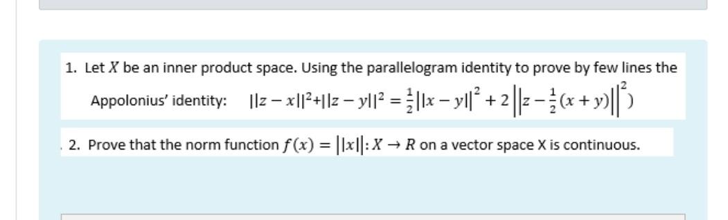 1 Let X Be An Inner Product Space Using The Parallelogram Identity To Prove By Few Lines The Appolonius Identity Z 1