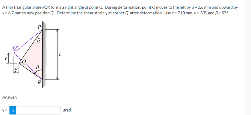 A Thin Triangular Plate Pqr Forms A Right Angle At Point Q During Deformation Point Q Moves To The Left By U 2 6 Mm An 1