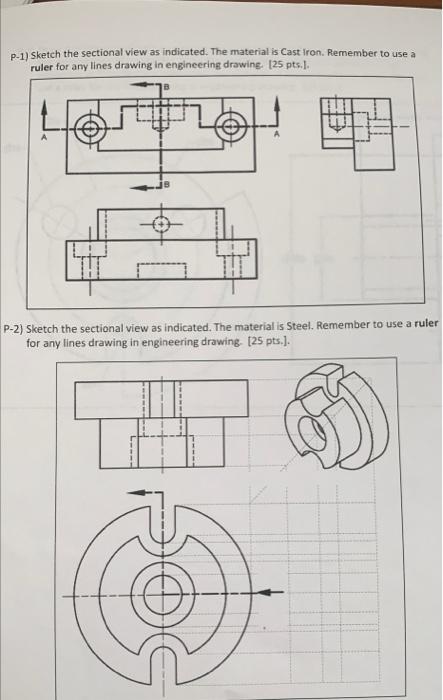 P 1 Sketch The Sectional View As Indicated The Material Is Cast Iron Remember To Use A Ruler For Any Lines Drawing In 1