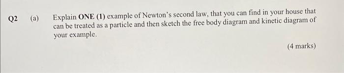A Explain One 1 Example Of Newton S Second Law That You Can Find In Your House That Can Be Treated As A Particle An 1