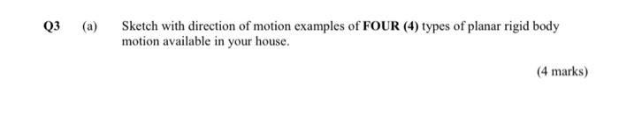 Q3 A Sketch With Direction Of Motion Examples Of Four 4 Types Of Planar Rigid Body Motion Available In Your House 1