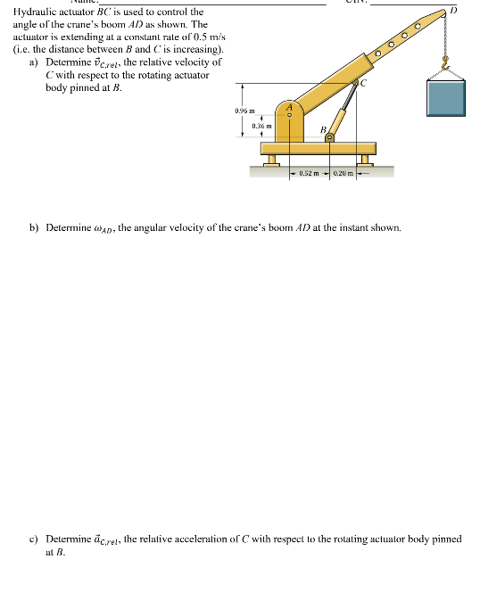 Hydraulic Actuator Bc Is Used To Control The Angle Of The Crane S Boom Ad As Shown The Actuator Is Extending At A Const 1