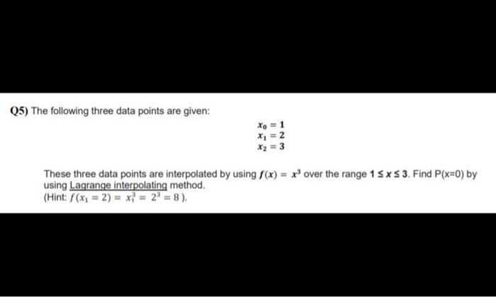 5 The Following Three Data Points Are Given Xa 1 X 2 2 3 These Three Data Points Are Interpolated By Using F X 1