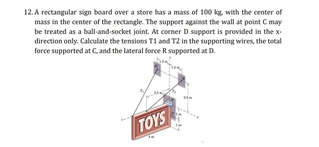 12 A Rectangular Sign Board Over A Store Has A Mass Of 100 Kg With The Center Of Mass In The Center Of The Rectangle 1