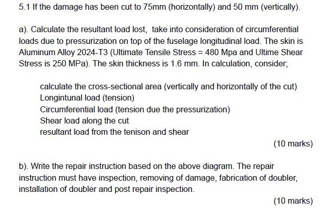 Question 5 An Aircraft Fuselage Skin Has Been Damaged And Repaired 5 1 If The Damage Has Been Cut To 75 Mm Horizonta 2