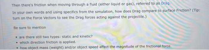 Then There S Friction When Moving Through A Fluid Either Liquid Or Gas Referred To As Drag In Your Own Words And Usi 1