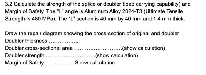 3 2 Calculate The Strength Of The Splice Or Doubler Load Carrying Capability And Margin Of Safety The L Angle Is Al 1