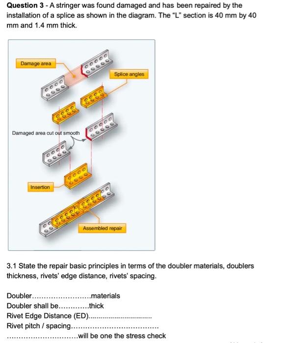 Question 3 A Stringer Was Found Damaged And Has Been Repaired By The Installation Of A Splice As Shown In The Diagram 1