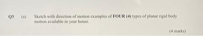 Q3 A Sketch With Direction Of Motion Examples Of Four 4 Types Of Planar Rigid Body Motion Available In Your House 1