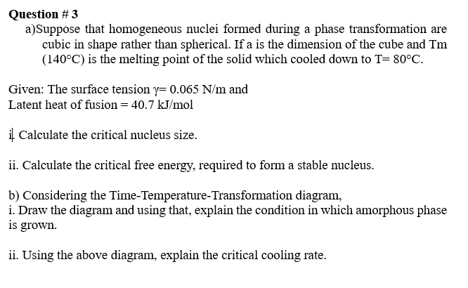 Question 3 A Suppose That Homogeneous Nuclei Formed During A Phase Transformation Are Cubic In Shape Rather Than Spheri 1