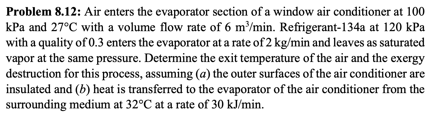 Problem 8 12 Air Enters The Evaporator Section Of A Window Air Conditioner At 100 Kpa And 27 C With A Volume Flow Rate 1