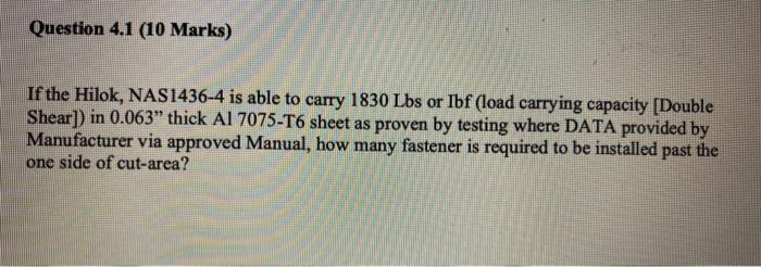 If The Hilok Nas1436 4 Is Able To Carry 1830 Lbs Or Ibf Load Carrying Capacity Double Shear In 0 063 Thick Al 707 1
