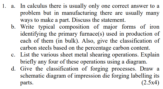A In Calculus There Is Usually Only One Correct Answer To A Problem But In Manufacturing There Are Usually Many Ways To 1