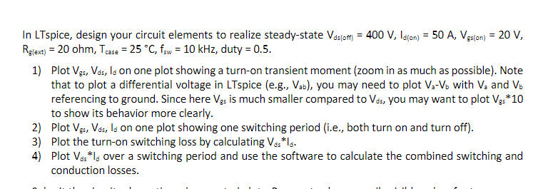 In Ltspice Design Your Circuit Elements To Realize Steady State Vds Ott 400 V Lacon 50 A Vision 20 V Rs Ext 1