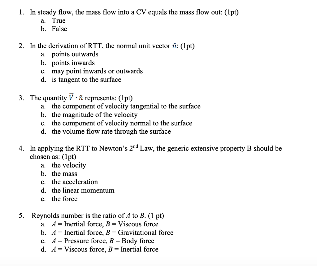 1 In Steady Flow The Mass Flow Into A Cv Equals The Mass Flow Out 1pt A True B False 2 In The Derivation Of Rtt 1